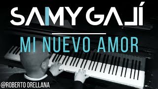 Samy Galí Piano  Mi Nuevo Amor Solo Piano Cover  Roberto Orellana [upl. by Grobe]