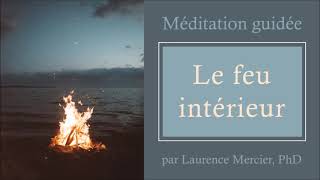 Méditation guidée le feu intérieur [upl. by Brew]