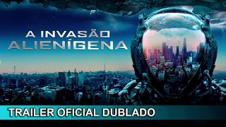 A Invasão Alienígena 2020 Trailer Oficial Dublado [upl. by Ataliah]