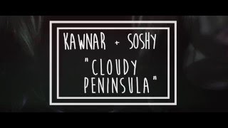 Kawnar  Cloudy Peninsula ft SoShy OFFICIAL VIDEO [upl. by Ahsenrad]