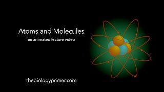 Atoms and Molecules an animated lecture video [upl. by Rycca758]