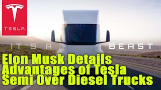 Elon Musk Details Advantages of Tesla Semi Over Diesel Trucks [upl. by Novahc]