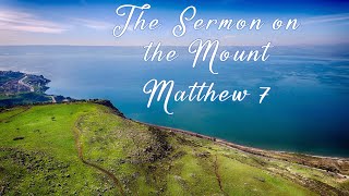 Sermon on the Mount  Matthew 7 [upl. by Hsizan720]