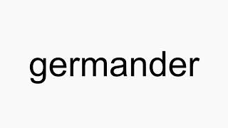 How to pronounce germander [upl. by Saretta]