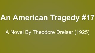 An American Tragedy Audio Books  A Novel By Theodore Dreiser 1925 17 [upl. by Aronas]