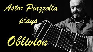 Astor Piazzolla plays Oblivion  Bandoneon and orchestra [upl. by Odnolor760]