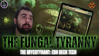 The Mycotyrant EDH Deck Tech  Lost Caverns of Ixalan [upl. by Suqram]