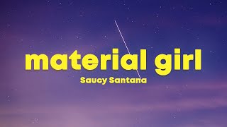 Saucy Santana  Material Girl Lyrics [upl. by Grenville]