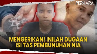 MENGERIKAN Inilah Dugaan Isi Tas Tersangka Pembunuhan Nia Gadis Penjual Gorengan [upl. by Cleodell410]