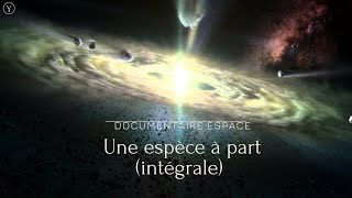 DOCUMENTAIRE ESPACE amp COSMOS  UNE ESPECE A PART VERSION INTEGRALE 20212020 [upl. by Hnil]