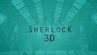 SHINEE  SHERLOCK 3D Version Headphone Needed [upl. by Adnawuj]