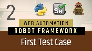 Part2 First Test Case in Robot Framework  File Extensions  Writing Robot File  Reporting [upl. by Lleval]