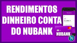 Como ver RENDIMENTOS DINHEIRO investido no NUBANK [upl. by Anatnom]