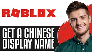 How To Get A Chinese Display Name On Roblox Updated 2024 [upl. by Otes560]