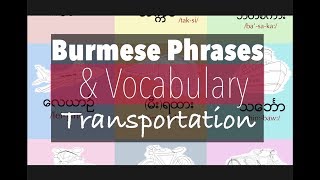 Burmese Vocabulary and Phrases Transportation 🚂 [upl. by Kehsihba]