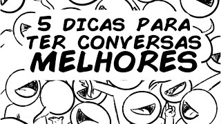 5 DICAS PARA TER CONVERSAS MENOS CHATAS [upl. by Agnot]