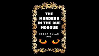 quotThe Murders in the Rue Morguequot By Edgar Allan Poe [upl. by Nyrmak]