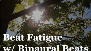 Beat Fatigue with Binaural Beats Meditation HQ [upl. by Alema]