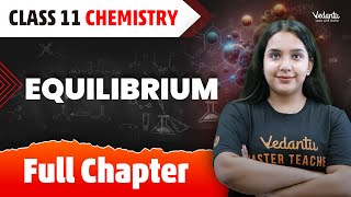 Equilibrium Class 11 Full Chapter  Class 11 Chemistry Chapter 6  CBSEJEE 2024  Suman mam [upl. by Fasa]