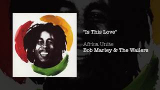 Is This Love Africa Unite 2005  Bob Marley amp The Wailers [upl. by Elrae]