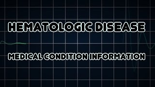 Hematologic disease Medical Condition [upl. by Sharleen]