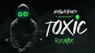 BoyWithUke x CreeperCraft  Toxic Creeper Remix [upl. by Gennaro172]