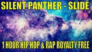 Slide  1 hour by Silent Partner  Royalty free hip hop music  Free To Use 2017 rap music [upl. by Anaahs]