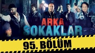 ARKA SOKAKLAR 95 BÖLÜM [upl. by Asinla740]