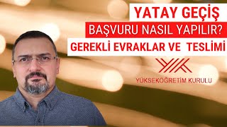 YATAY GEÇİŞ BAŞVURUSU VE EVRAK TESLİMİ ÖRNEK ANLATIM [upl. by Verger]