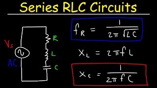 Series RLC Circuits Resonant Frequency Inductive Reactance amp Capacitive Reactance  AC Circuits [upl. by Karil]