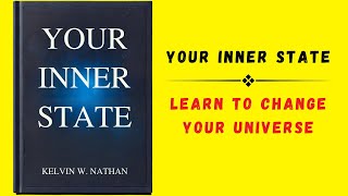 Your Inner State Learn to Change Your Universe Audiobook [upl. by Einavoj]