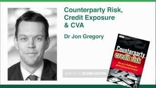 Counterparty Risk Credit Exposure and CVA  Dr Jon Gregory [upl. by Gustav726]