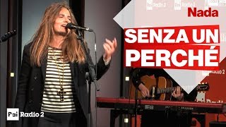 Senza Un Perché  Nada live a Radio2 [upl. by Kline966]