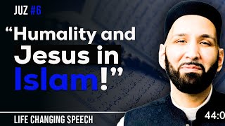 Humility and JESUS in ISLAM  Juz 6  Dr Omar Suleiman Lecture  Islamic Speaker [upl. by Sammons]