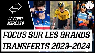 Mercato 20232024  les grands transferts cyclisme de lintersaison [upl. by Nilkcaj]