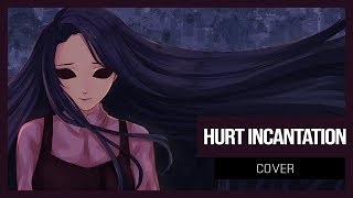 Tangled Hurt Incantation Full Ver Cover [upl. by Ahsenid]