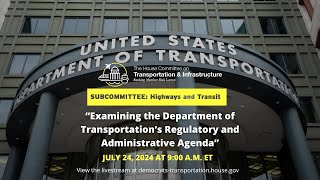 Subcommittee Hearing on “Examining the Department of Transportation’s Regulatory andquot [upl. by Melina]