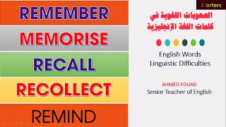 Difference between Remember Memorise Recall Recollect and Remind [upl. by Nodnart320]