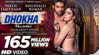 MOVIE Dhokha Song  Arijit Singh  Khushalii Kumar Parth Nishant Manan B Mohan S V Bhushan K [upl. by Kepner19]