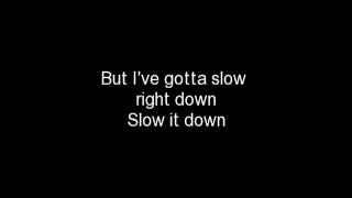 Slow it down  Amy Macdonald lyrics [upl. by Aeriel]