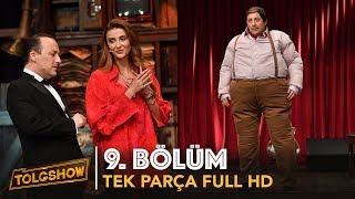 TOLGSHOW 9 Bölüm  Tek Parça Full HD [upl. by An]