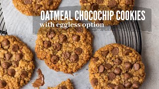 OATCHOCOLATE CHIP COOKIES with EGGLESS option  self isolation baking recipes [upl. by Derag]