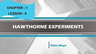 Hawthorne Experiments  Elton Mayo  Principles of Management [upl. by Nanyk]