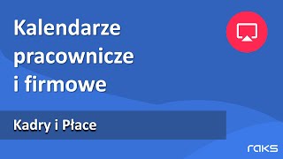Kalendarze pracownicze i firmowe w programie kadrowopłacowym RAKS [upl. by Kalb519]