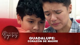 Guadalupe Corazón de madre  Lo Que Callamos Las Mujeres  Nueva Temporada [upl. by Dahij135]