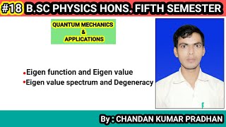 QUANTUM MECHANICS amp APPLICATIONSEigen function and Eigen value Eigen value spectrum and Degeneracy [upl. by Blaire761]