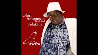 Ofori Amponsah  Adakatia [upl. by Yelrahc]