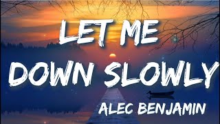 Let Me Down Slowly  Alec Benjamin Lyrics  Justin Bieber BoyWithUke Blackbear Ed Sheeran [upl. by Odab386]