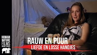 Rauw amp Puur  Liefde amp Losse handjes  Afl 1  Human Nature Films [upl. by Halona]