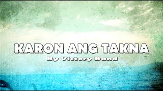 KARON ANG TAKNA with LYRICS by Victory Band [upl. by Froma]